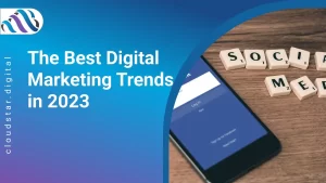 The Best Digital Marketing Trends in 2023