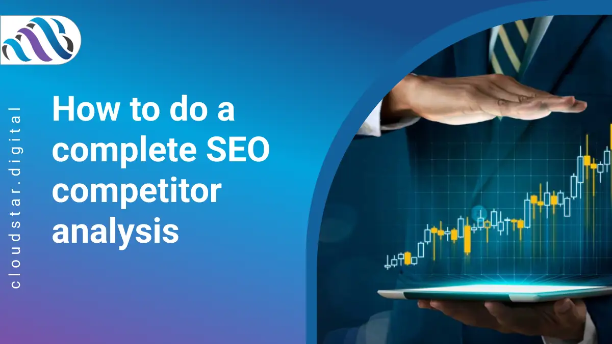 How to do a complete SEO competitor analysis