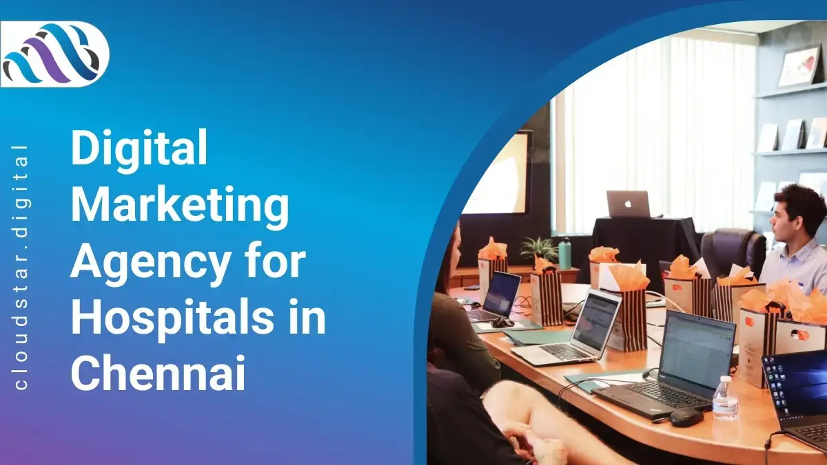 Digital Marketing Agency for Hospitals in Chennai | Cloudstar