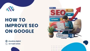 How to Improve SEO on Google: A Step-by-Step Guide