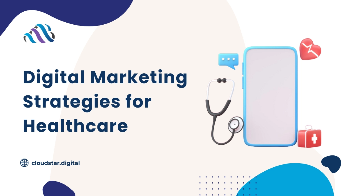 Digital Marketing Strategies for Healthcare