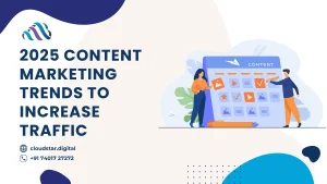 2025 Content Marketing Trends to Increase Traffic